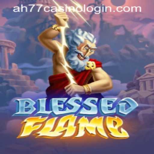Discover the Thrilling World of BlessedFlame: A Beginner's Guide to Game Play and Strategy