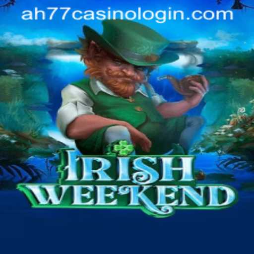 Exploring the Excitement of IrishWeekend and the Ease of AH77 Casino Login
