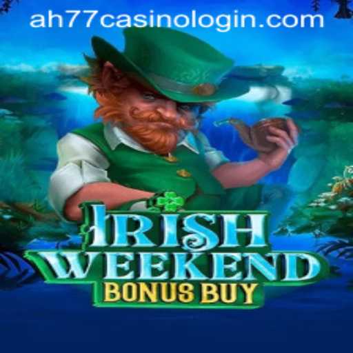 Discover the Exciting World of IrishWeekendBonusBuy at ah77 Casino